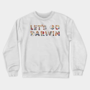 Let's Go Darwin Crewneck Sweatshirt